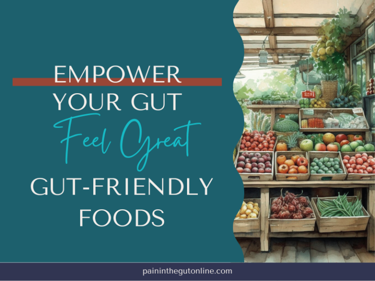 Empower Your Gut: Feel Great Gut-Friendly Foods