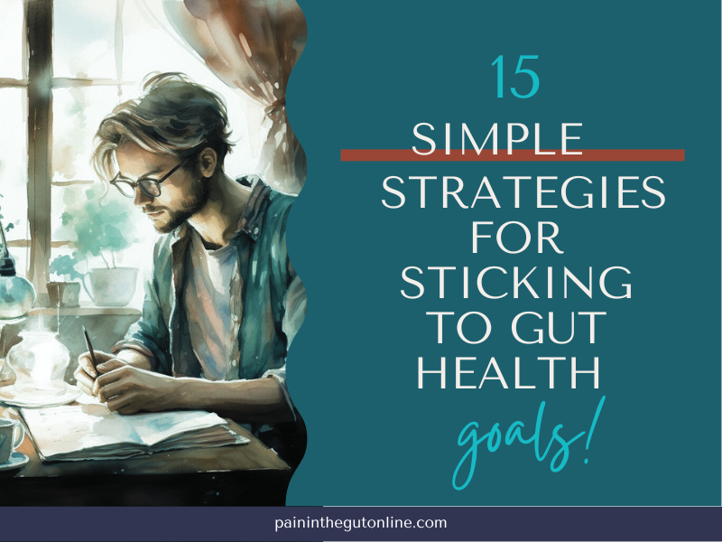 Strategies for Sticking to Gut Health Goals