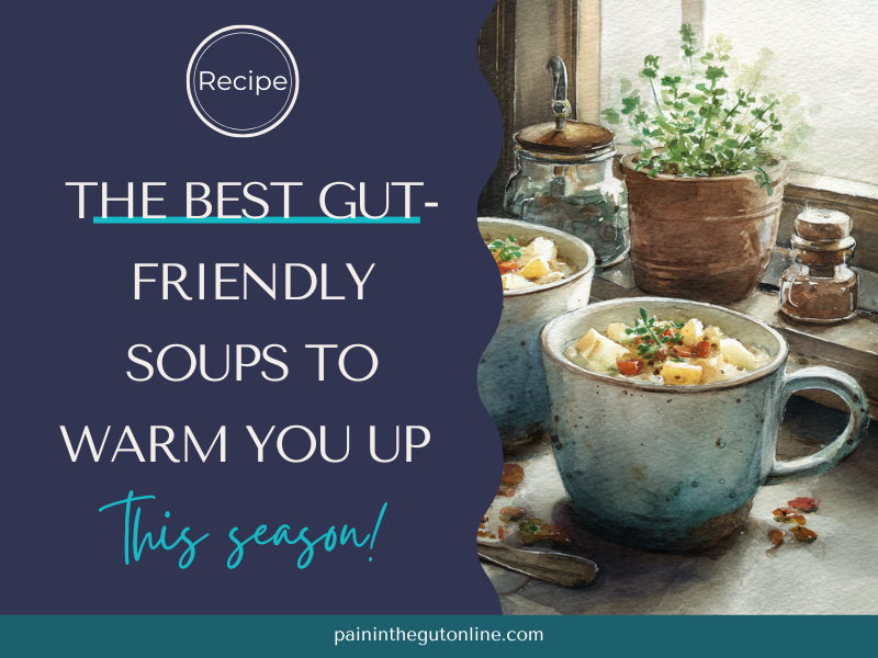 The Best Gut-Friendly Soups to Warm You Up This Season